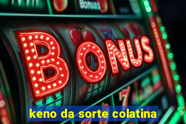 keno da sorte colatina